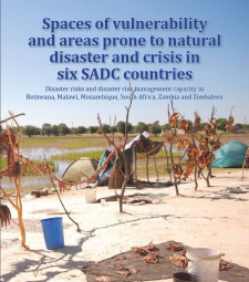 Spaces of vulnerability and areas prone to natural disasters and crisis in six SADC countries.